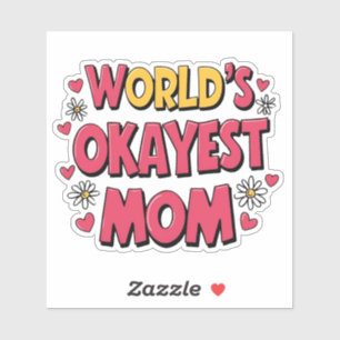World's Okayest Mom Award Sticker - Funny Mother's