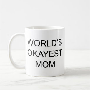 World's okayest mom coffee mug