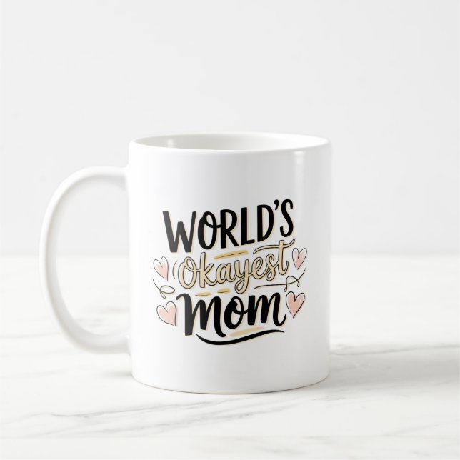 World's Okayest Mom Coffee Mug (Left)