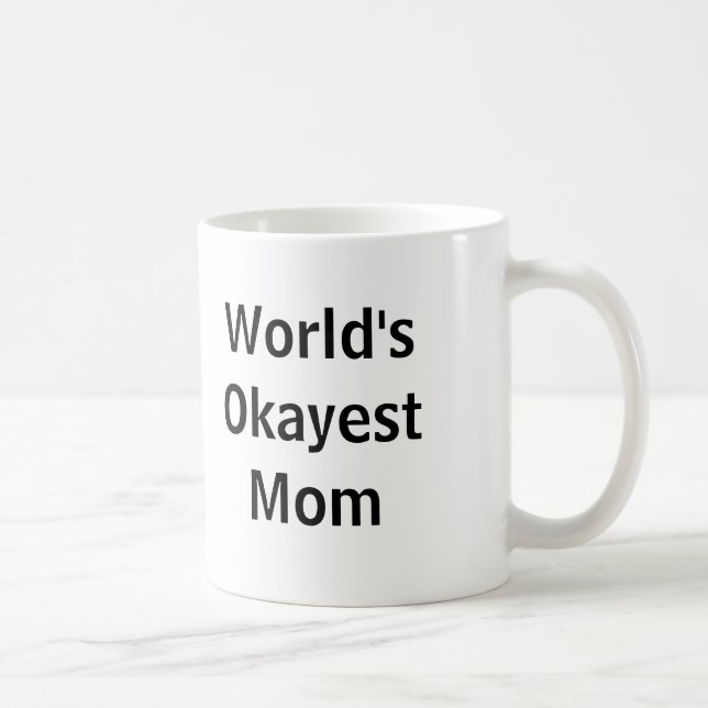 World's Okayest Mom Coffee Mug (Right)