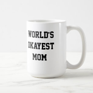 World's Okayest Mom Coffee Mug