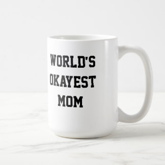 World's Okayest Mom Coffee Mug