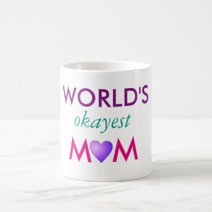 World's okayest Mom Coffee Mug