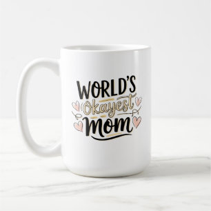 World's Okayest Mom Coffee Mug