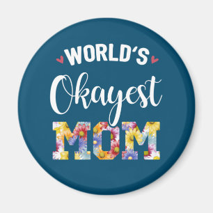 World's Okayest Mom Magnet
