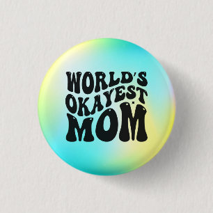 World's Okayest Mom Mother's Day Design-51623 1 Inch Round Button