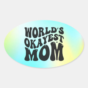 World's Okayest Mom Mother's Day Design-51723 Oval Sticker