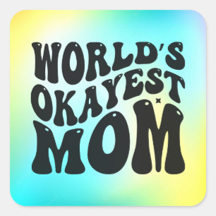 World's Okayest Mom Mother's Day Design-51723 Square Sticker