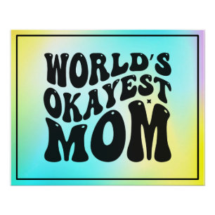 World's Okayest Mom - Mother's Day Poster