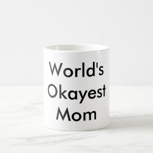 "Worlds Okayest Mom" Mug