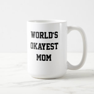 World's Okayest Mom Mug