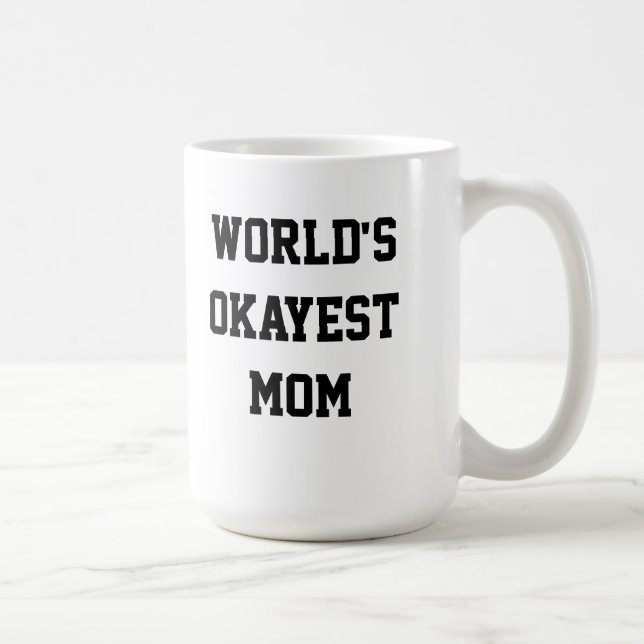World's Okayest Mom Mug (Right)