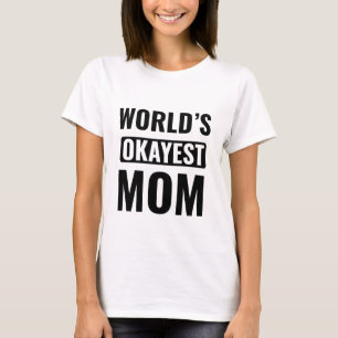 World's Okayest Mom T-Shirt