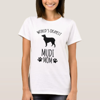 Worlds Okayest Mudi Mom - Dog Mom T-Shirt