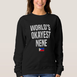 World's Okayest Nene Younger Sister Philippines Fi Sweatshirt