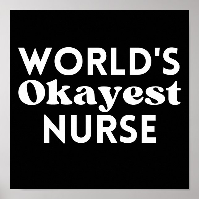 World's Okayest Nurse Poster (Front)