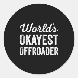 Worlds Okayest Offroader Funny Sarcastic 4x4 Wheel Classic Round Sticker