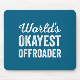 Worlds Okayest Offroader Funny Sarcastic 4x4 Wheel Mouse Pad