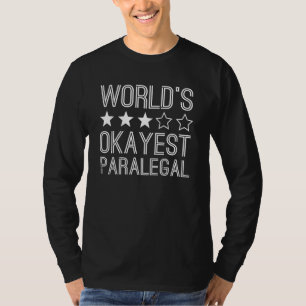 Worlds Okayest Paralegal Paralegal 1 T-Shirt