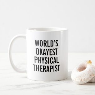 World's Okayest Physical Therapist Coffee Mug
