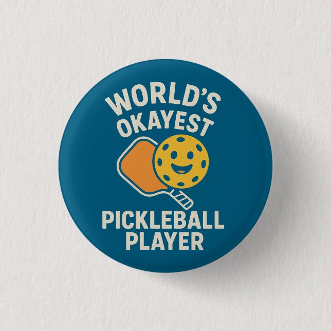 Worlds Okayest Pickleball Player 1 Inch Round Button (Front)