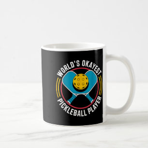 World's okayest pickleball player funny pickle bal coffee mug