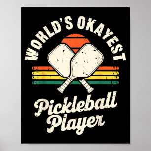 World's okayest pickleball player funny pickle bal poster