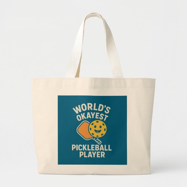 Worlds Okayest Pickleball Player Large Tote Bag (Front)