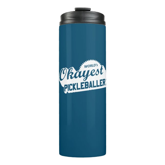 World's Okayest Pickleballer Thermal Tumbler (Front)