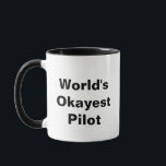 World's Okayest Pilot Mug<br><div class="desc">This is the perfect gift for the pilot in your life.</div>