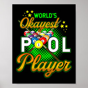 Worlds Okayest Pool Player Billiards Poster