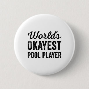 Worlds Okayest Pool Player Funny Sarcastic Billiar 2 Inch Round Button