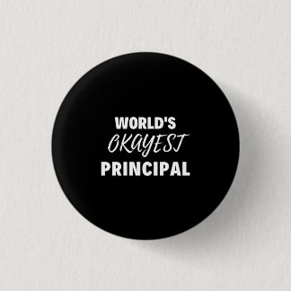 World's Okayest Principal 1 Inch Round Button