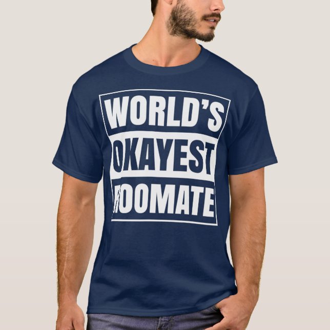 Worlds Okayest Roommate Funny Room Mate Men Dorm T-Shirt (Front)