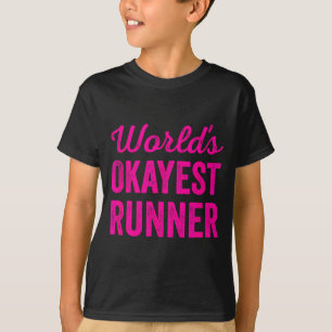 Worlds Okayest Runner Funny Sarcastic Running Srts T-Shirt