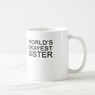 world's okayest sister coffee mug