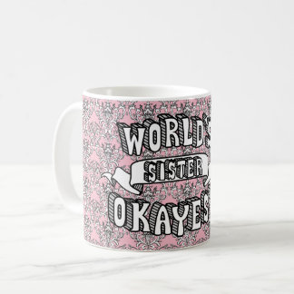 World's Okayest Sister Funny Text Floral Mug
