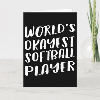 World's Okayest Softll Player Funny Sport  Card