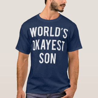 Worlds Okayest SonFunny Son s T-Shirt