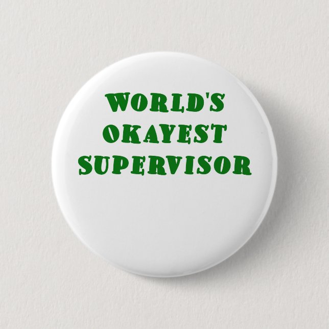 Worlds Okayest Supervisor 2 Inch Round Button (Front)