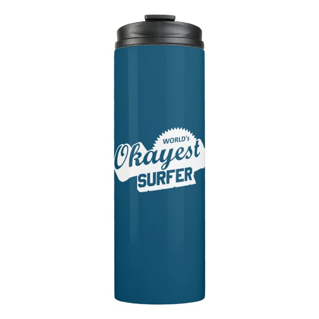 Worlds Okayest Surfer Thermal Tumbler (Front)