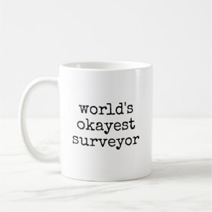 Worlds Okayest Surveyor Funny Land Surviving Coffee Mug