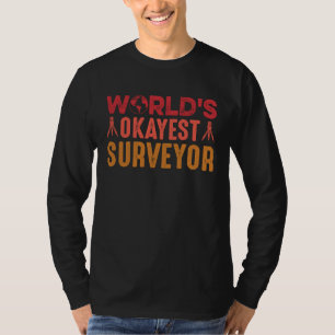 World's Okayest Surveyor T-Shirt