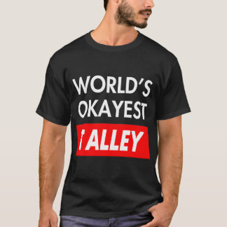 Worlds okayest Talley T-Shirt