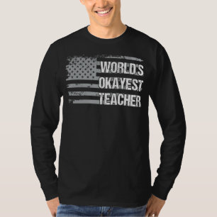 World's Okayest Teacher American Us Flag Men Women T-Shirt
