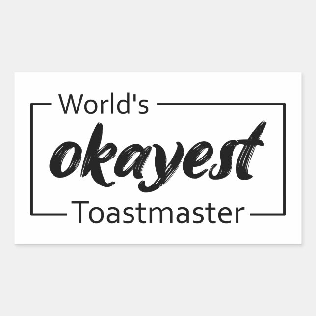 World's Okayest Toastmaster Sticker (Front)