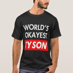 Worlds okayest Tyson T-Shirt