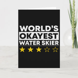 Worlds Okayest Water Skier Waterski Water Skiing W Card