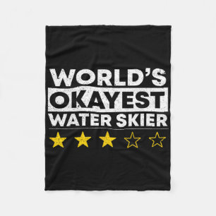 Worlds Okayest Water Skier Waterski Water Skiing W Fleece Blanket