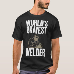 World's Okayest Welder Gag Welding Themed Apparel T-Shirt